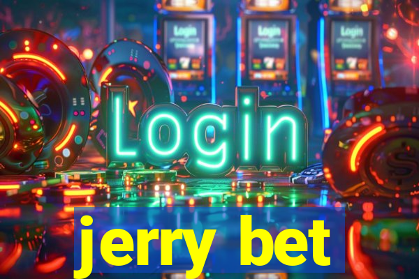 jerry bet